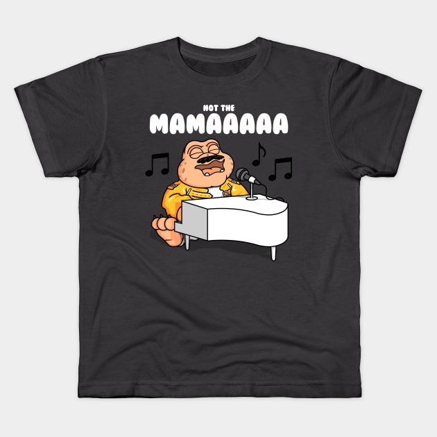 Not the mama! Oooh! Kids T-Shirt by Raffiti